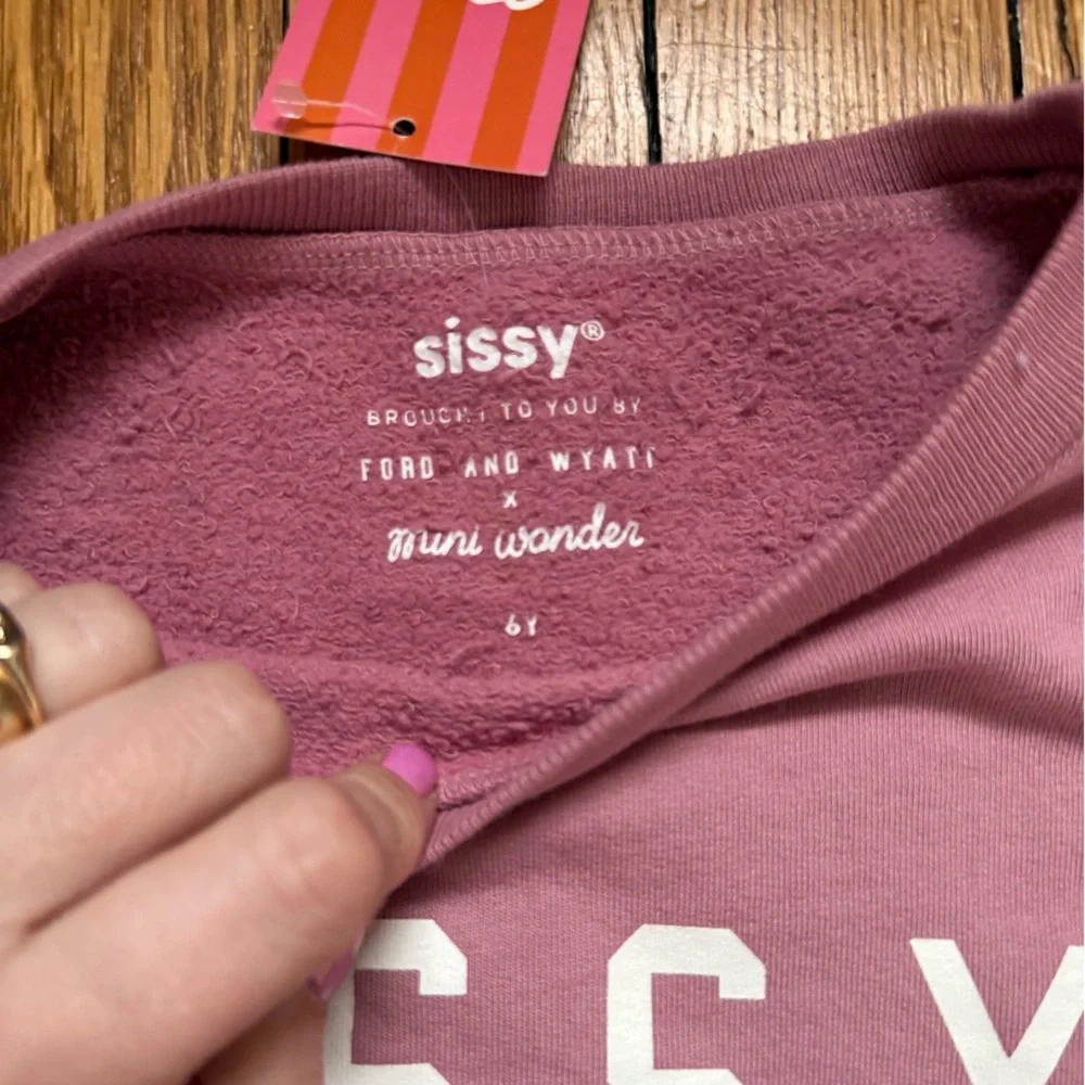 Ford and Wyatt “Sissy” Pink Crewneck Sweatshirt - Size 6 - NWT